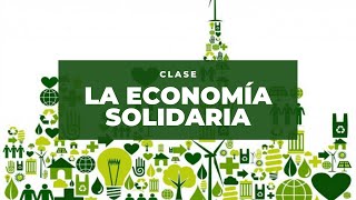 Clase  La Economía Solidaria [upl. by Aicac]