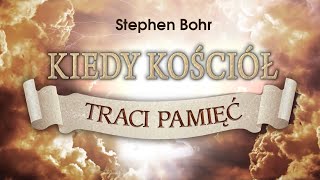 Kiedy kościół traci pamięć  Stephen Bohr Lektor PL [upl. by Alleris]