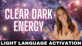 Clearing Dark Energy and Obstacles with Light Language Transmission [upl. by Seek]