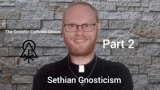 Sethian Gnosticism part 2 [upl. by Fonda137]