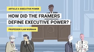 How did the Framers define Executive Power No 86 [upl. by Trudi]