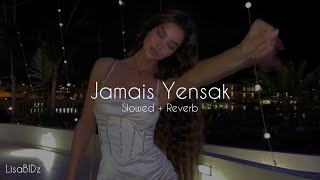 Jamais Yensak Lyna Mahyem FtNumidia Lezoul slowed reverb [upl. by Elkraps]