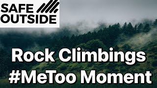 Rock Climbings MeToo Moment [upl. by Gus697]