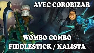 COMBO KALISTA FIDDLESTICK EN DUOQ AVEC COROBIZAR  Les Ranked de Bisou [upl. by Sadnalor]