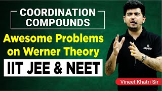 Awesome Problems on Werner Theory  IIT JEE amp NEET  Vineet Khatri Sir  ATP STAR Kota [upl. by Greer]