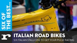 Six of the best Italian Road Bikes  Six Italian Stallions to get the pulse racing [upl. by Enelime920]