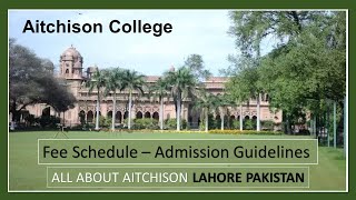 All About Aitchison College Lahore  Admission 2021 amp Fee Structure [upl. by Amihc]