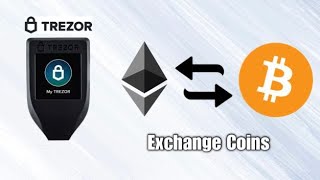 How To Exchange Coins On Trezor Wallet [upl. by Shirley]