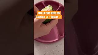 Deliciosa Papilla para bebés de aguacate 🥑 y Banana 🍌 blw recetasfaciles shortsviral recipes [upl. by Krystin]