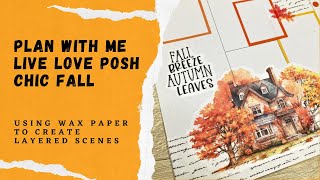 PLAN WITH ME  Layering scenes using wax paper  Live Love Posh  Chic Fall  6 Nov [upl. by Adiaz]