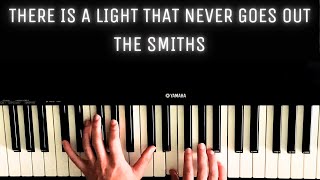 The Smiths  There Is A Light That Never Goes Out  PIANO COVER [upl. by Tandi]