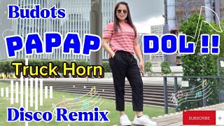 PAPAP DOL X Truck Horn  Budots Remix MsChelTV [upl. by Caz]