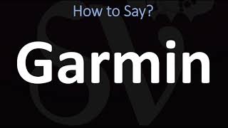 How to Pronounce Garmin CORRECTLY [upl. by Eidnim]