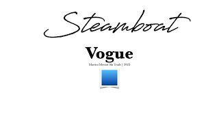 Steamboat  Vogue  🟦  2022 [upl. by Hseham422]