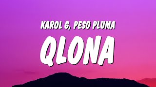 KAROL G Peso Pluma  QLONA LetraLyrics [upl. by Ruamaj311]