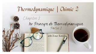 Chimie 2  Thermodynamique  1er principe de thermodynamique  Partie 2 [upl. by Alica773]