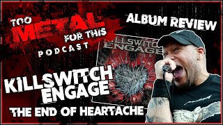 Killswitch Engage  The End of Heartache  Full Album Review [upl. by Halilad]