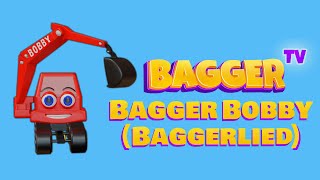 Bagger Bobby Baggerlied  Musikvideo zum Mitsingen  Bagger TV [upl. by Yesteb]