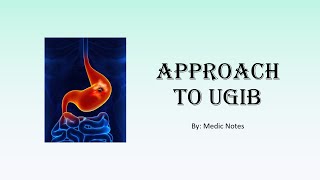 Approach to UGIB upper gastrointestinal tract bleeding [upl. by Nixie]