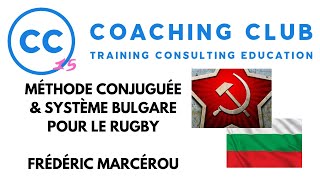 Épisode 15  Méthode conjuguée et système bulgare pour le Rugby [upl. by Euqirdor]