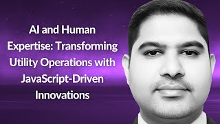 AI and Human Expertise Transforming Utility Operations  Rajesh Kolli  Conf42 JS 2024 [upl. by Theurer]