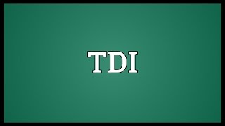 TDI Meaning [upl. by Ferren]