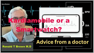 Protecting your heart KardiaMobile or a Smartwatch Advice from a Physician [upl. by Cuthburt321]