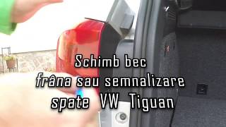 Schimbat bec frăna sau semnalizare spate VW Tiguan 20112015 in 5 minute [upl. by Maridel]