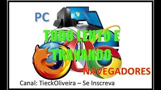 ATUALIZADO 2020  Navegador Lento Travando e PC Lento como resolver e deixar o PC mais RÃ¡pido [upl. by Morgan]