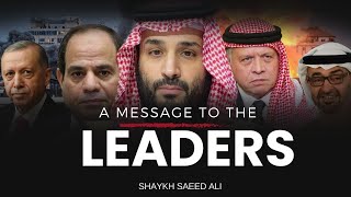 A Message To The Leaders  Shaykh Saeed Ali [upl. by Lanfri229]