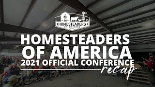 2021 Homesteaders Of America Conference  OFFICIAL Recap [upl. by Alleirbag]