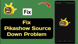 How To Fix Pikashow Source Down Problem 2024  Pikashow App Source Down Problem [upl. by Driskill]