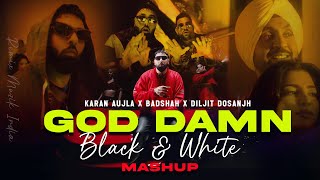 God Damn X Black amp White Remix  Badshah X Karan Aujla X Diljit Dosanjh  Punjabi New Song [upl. by Woolcott231]