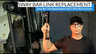 Sway Bar Link Replacement  Sway Bar Link Replacement 20122022 Buick Encore DIY Tutorial [upl. by Ecal]