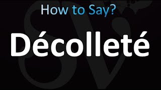 How to Pronounce Décolleté correctly [upl. by Cown]