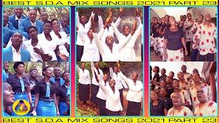 BEST SDA MIX SONGS 2021 PART 23 [upl. by Elsilrac]