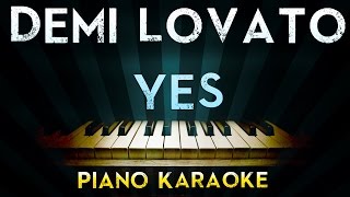 Demi Lovato  Yes  Piano Karaoke Instrumental Lyrics Cover Sing Along [upl. by Neicul]