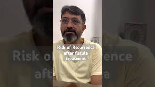 Risk of recurrence after fistula treatment DrAshishBhanot [upl. by Adiaroz]