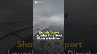 Sharjah Airport Launches Maldives Flights [upl. by Nwahsat]