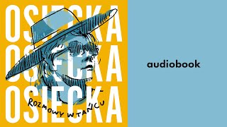 Rozmowy w tańcu  Agnieszka Osiecka  Audiobook PL [upl. by Enayd]