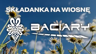 BACIARY SKŁADANKA NA WIOSNĘ [upl. by Pammy396]