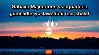 Majeerteen iyo ogaadeen gabay iyo jawaabtiisii sanadku waa 2000 [upl. by Geoffry976]