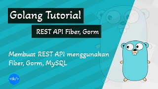 Golang REST API menggunakan Fiber Gorm MySQL [upl. by Sheets]