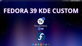 INCRÍVEL CUSTOM FEDORA 39 KDE [upl. by Mame]