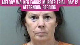 GA v Melody Walker Farris Trial Day 12 Afternoon Stream [upl. by Barnum]