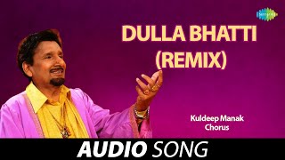 Dulla Bhatti Remix  Kuldeep Manak  Old Punjabi Songs  Punjabi Songs 2022 [upl. by Irrab]