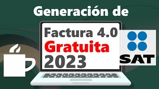 🚨Tutorial CFDI 2023 Factura Electrónica 40 Portal SAT  Factura GRATIS [upl. by Giule]