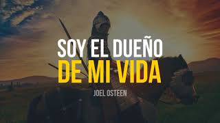 Cómo Ser el Dueño de tu Vida  Por Joel Osteen [upl. by Retsevel303]