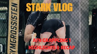 STARK VLOG AFN Grappling 1 HIGHLIGHTS amp RECAP [upl. by Krug]