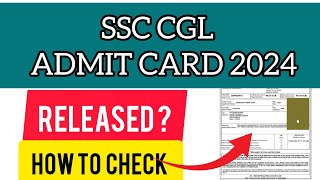 SSC CGL Admit Card 2024  How To Check SSC CGL Admit Card 2024 [upl. by Beulah]